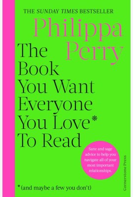 Book You Want Everyone You Love* To Read *(and maybe a few you don’t)