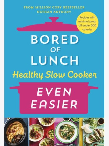 Bored of Lunch Healthy Slow Cooker: Even Easier
