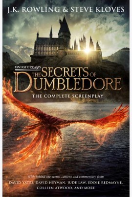 Fantastic Beasts: The Secrets of Dumbledore – The Complete Screenplay