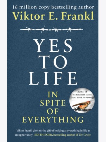 Yes To Life In Spite of Everything