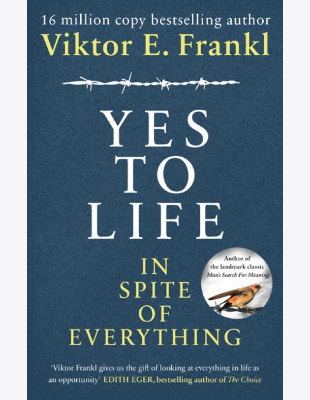 Yes To Life In Spite of Everything