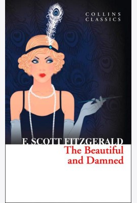 Collins Classics — THE BEAUTIFUL AND DAMNED
