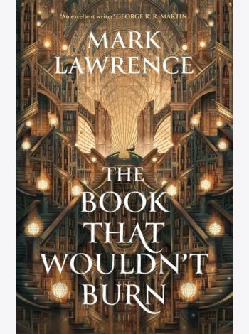 The Book That Wouldn`t Burn (Mark Lawrence) Книга которая не сгорит (Марк Лоуренс) /Книги на английском языке