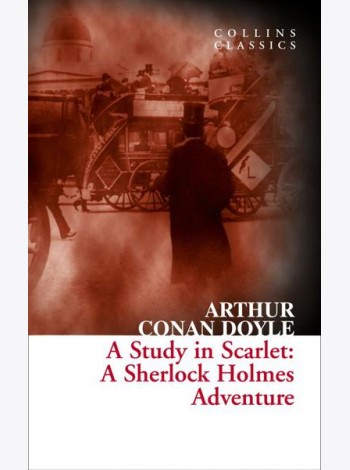 Collins Classics — A STUDY IN SCARLET: A Sherlock Holmes Adventure
