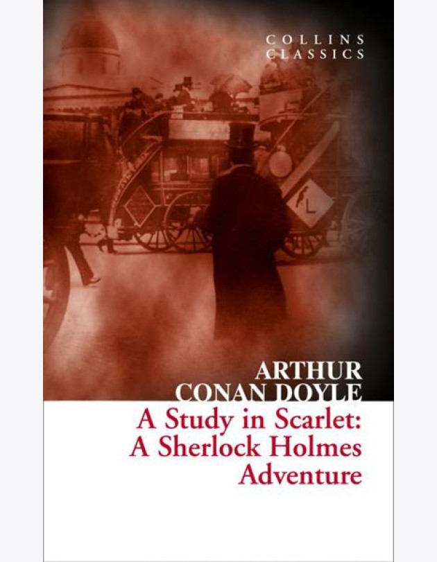 Collins Classics — A STUDY IN SCARLET: A Sherlock Holmes Adventure