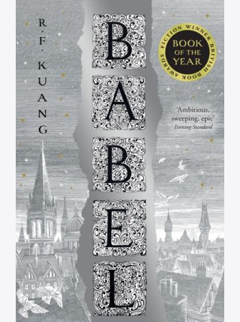 BABEL: Or the Necessity of Violence: An Arcane History of the Oxford Translators’ Revolution