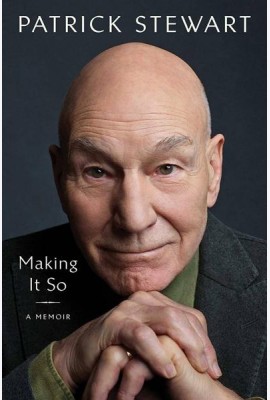 Making it so: a memoir (Patrick Stewart) Как это сделать : мемуары (Патрик Стюарт) / Книги на английском языке