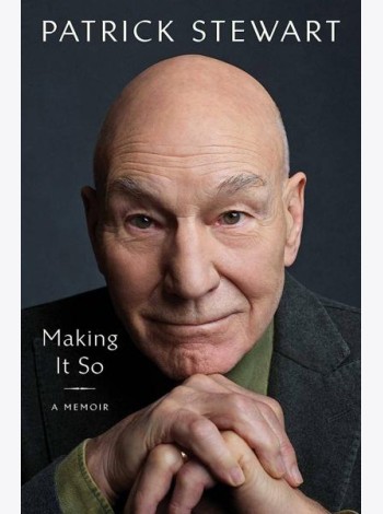 Making it so: a memoir (Patrick Stewart) Как это сделать : мемуары (Патрик Стюарт) / Книги на английском языке