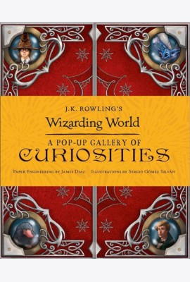 J.K. Rowling's Wizarding World - A Pop-Up Gallery of Curiosities Магический мир Дж К Роулинг- Понорамная галлерея редкостей/ Книги на английском языке