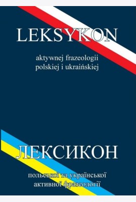 Лексикон активной польской и украинской фразеологии.