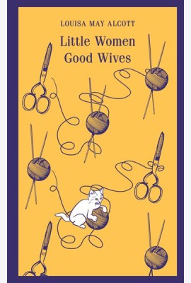 Little Women; Good Wives: на англ.яз