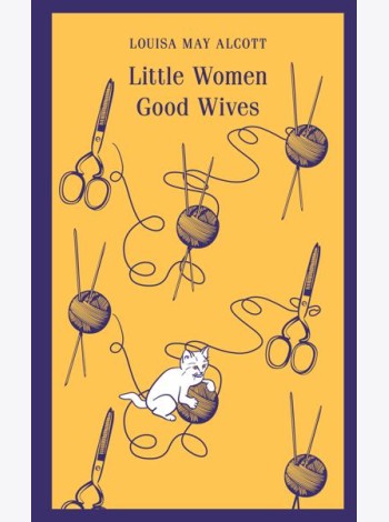 Little Women; Good Wives: на англ.яз