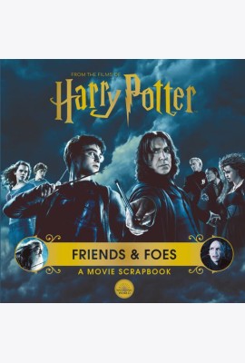 Harry Potter – Friends & Foes: A Movie Scrapbook