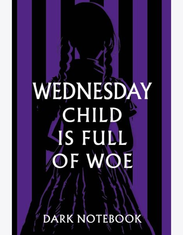 Wednesday child is full of woe. Dark notebook