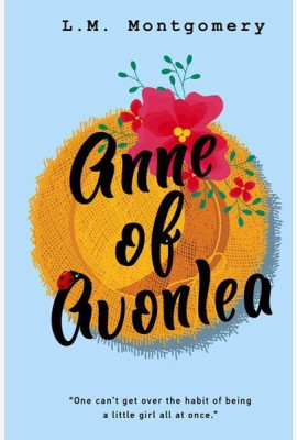Anne of Avonlea = Энн из Эвонли: книга на англ.яз