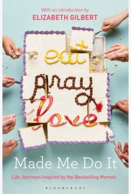 Eat Pray Love Made Me Do It
