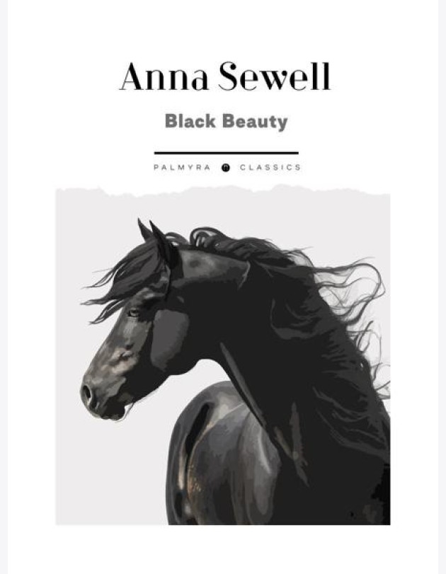 Black Beauty. His Grooms and Companions. The Autobiography of a Horse: на англ.яз