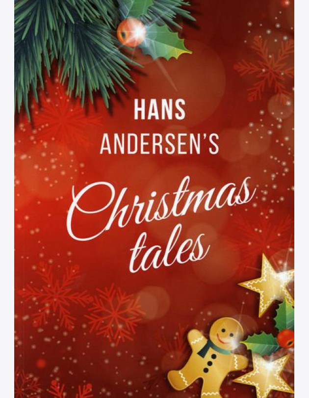 Hans Andersen's Christmas tales. (A Fairy Tales: The Snow Queen; The Fir-Tree; The Snow Man; The Little Match Girl)