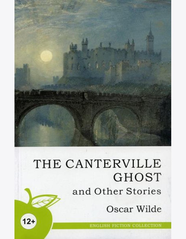 The Canterville Ghost and Other Stories = Кентервильское привидение и другие истории. (на англ. яз.)