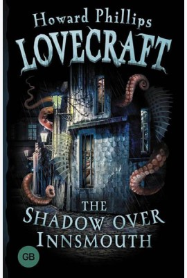 The Shadow over Innsmouth = Морок над Инсмутом: на англ.яз