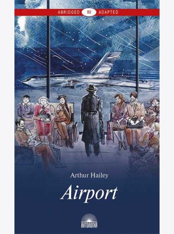 Airport = Аэропорт: книга для чтения на англ.яз. Уровень В2