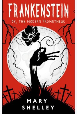 Frankenstein; or, The Modern Prometheus: на англ.яз