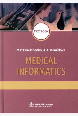 Medical Informatics : textbook = Медицинская информатика. 2-е изд., перераб