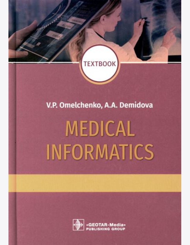 Medical Informatics : textbook = Медицинская информатика. 2-е изд., перераб