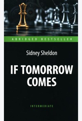 If Tomorrow Comes = Если наступит завтра: книга для чтения на английском языке