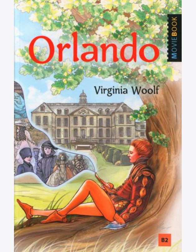Orlando: A Biography = Орландо: книга для чтения на англ.яз. Уровень B2