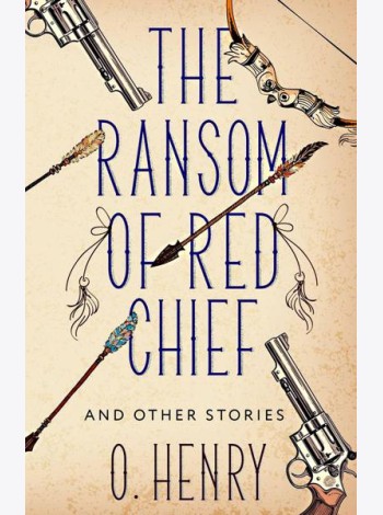 The Ransom of Red Chief and other stories