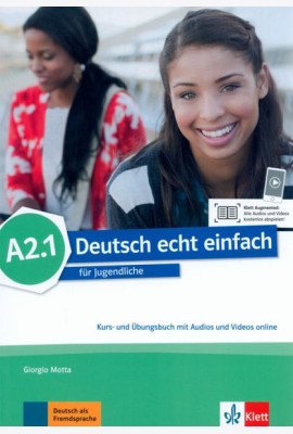 Deutsch echt einfach A2.1. Deutsch für Jugendliche. Kurs- und Übungsbuch mit Audios und Videos