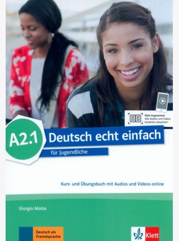 Deutsch echt einfach A2.1. Deutsch für Jugendliche. Kurs- und Übungsbuch mit Audios und Videos