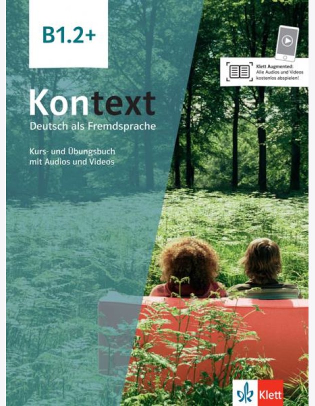 Kontext B1.2+. Deutsch als Fremdsprache. Kurs- und Übungsbuch mit Audios und Videos