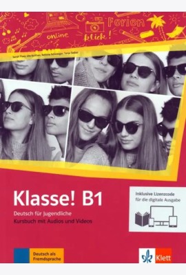 Klasse! B1. Deutsch für Jugendliche.Kursbuch mit Audios-Videos inklusive Lizenzcode für das Kursbuch
