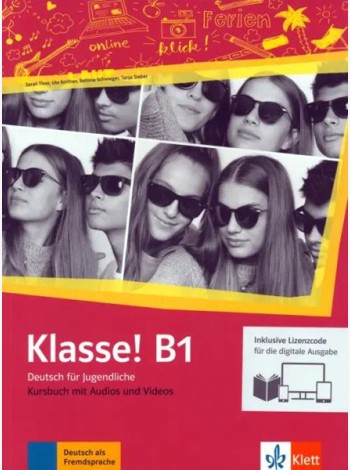 Klasse! B1. Deutsch für Jugendliche.Kursbuch mit Audios-Videos inklusive Lizenzcode für das Kursbuch
