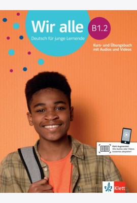 Wir alle B1.2. Deutsch für junge Lernende. Kurs- und Übungsbuch mit Audios und Videos