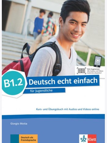 Deutsch echt einfach B1.2. Deutsch für Jugendliche. Kurs- und Übungsbuch mit Audios und Videos