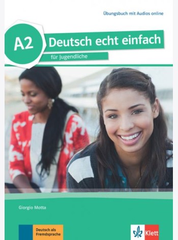Deutsch echt einfach A2. Deutsch für Jugendliche. Übungsbuch mit Audios