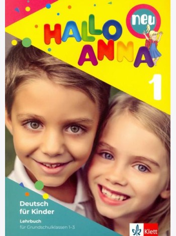 Hallo Anna 1 Neu. Deutsch fur Kinder. Lehrbuch (+2CD)