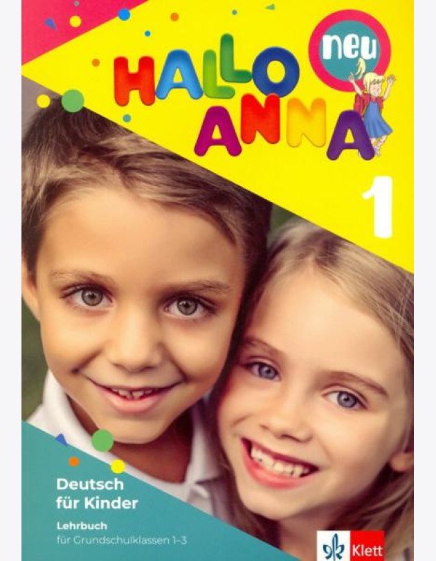 Hallo Anna 1 Neu. Deutsch fur Kinder. Lehrbuch (+2CD)