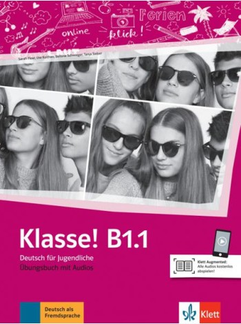 Klasse! B1.1. Deutsch für Jugendliche. Übungsbuch mit Audios