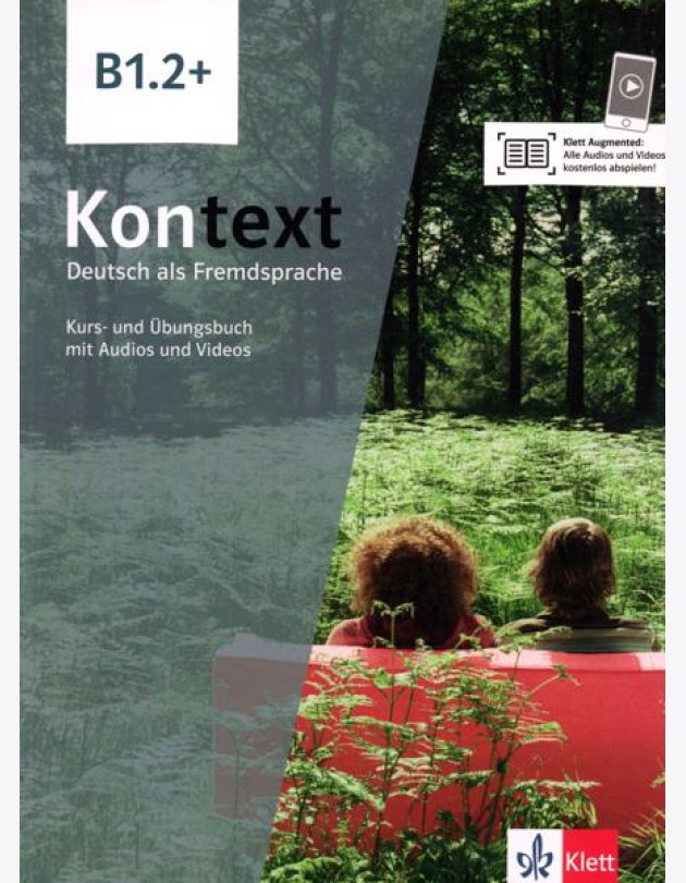 Kontext B1.2+. Deutsch als Fremdsprache. Kurs- und Übungsbuch mit Audios-Videos inklusive Lizenzcode