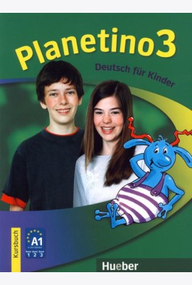 Planetino 3. Kursbuch. Deutsch für Kinder. Deutsch als Fremdsprache