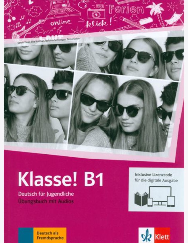 Klasse! B1. Deutsch für Jugendliche. Übungsbuch mit Audios inklusive Lizenzcode für das Übungsbuch