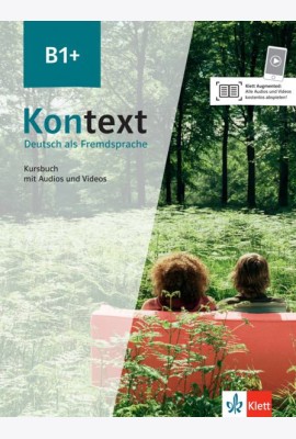 Kontext B1+. Deutsch als Fremdsprache. Kursbuch mit Audios und Videos