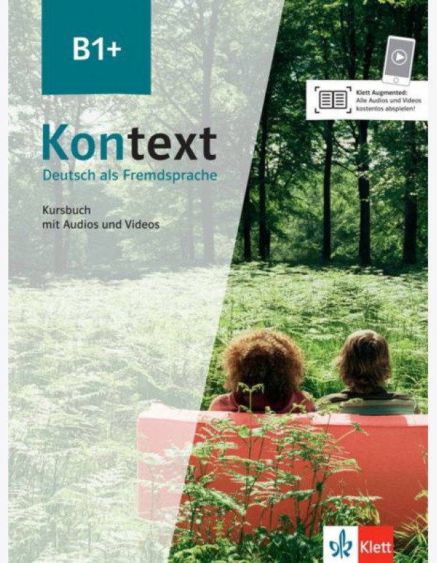 Kontext B1+. Deutsch als Fremdsprache. Kursbuch mit Audios und Videos