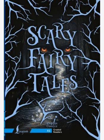 Scary Fairy Tales. A1: на англ.яз