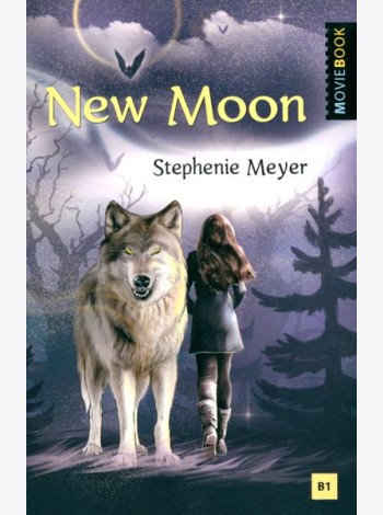 New Moon = Новолуние. Книга для чтения на английском языке. Уровень В1