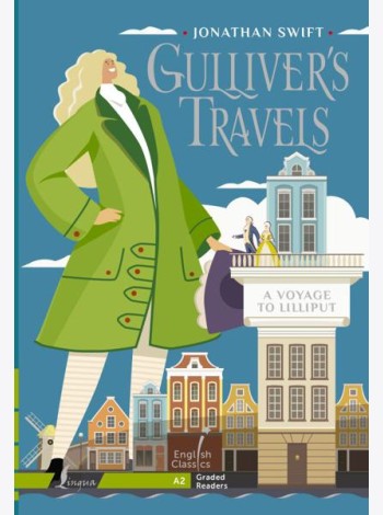 Gulliver`s Travels. A Voyage to Lilliput. A2
